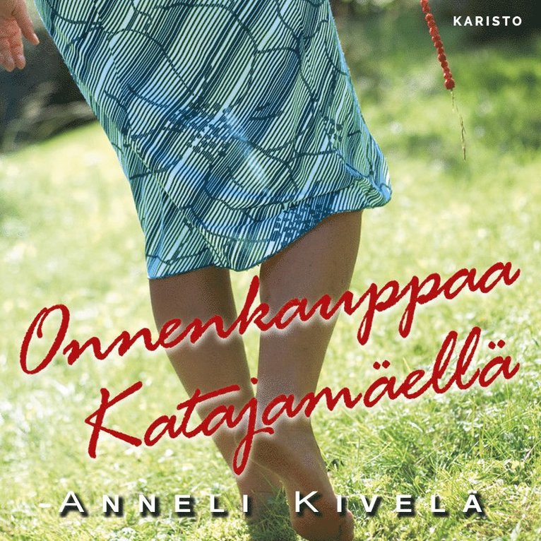 Anneli Kivelä - Onnenkauppaa Katajamäellä, Ljudbok