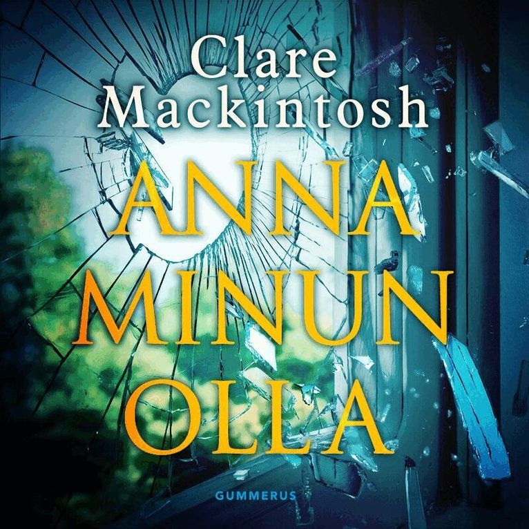 Clare Mackintosh - Anna minun olla, Ljudbok