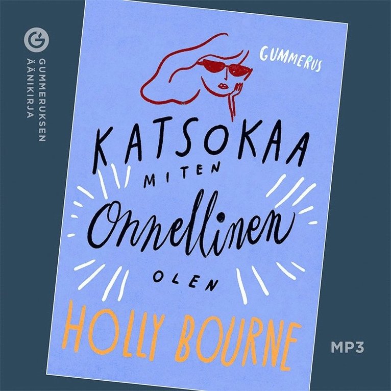 Holly Bourne - Katsokaa, miten onnellinen olen, Ljudbok