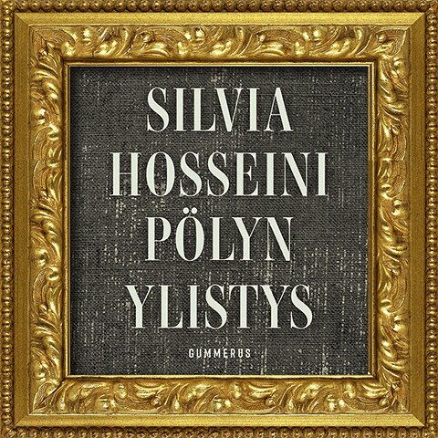 Silvia Hosseini - Pölyn ylistys, Ljudbok. Tillgänglighet: Lägg i varukorg
