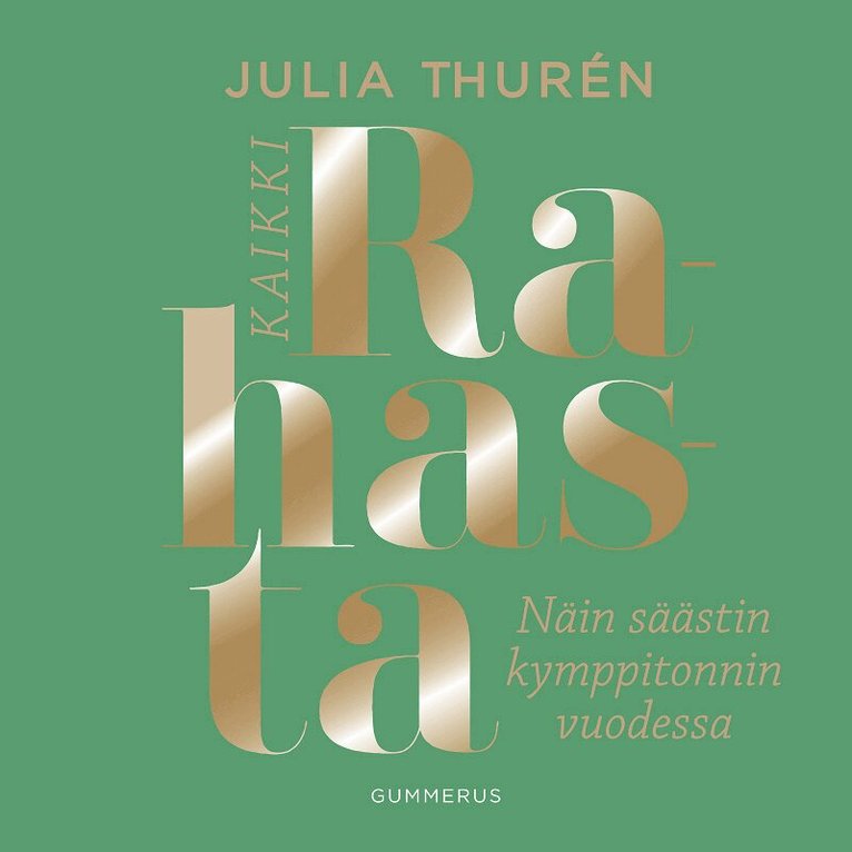 Julia Thurén - Kaikki rahasta, Ljudbok