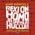 Rexi on homo ja opettajat hullui!