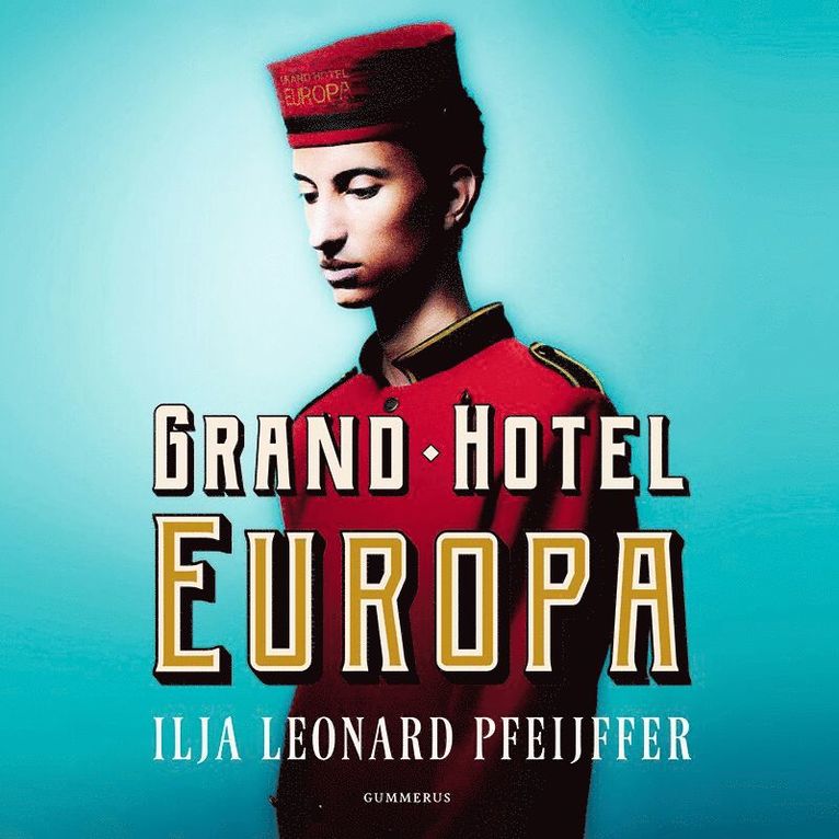 Ilja Leonard Pfeijffer - Grand Hotel Europa, Ljudbok