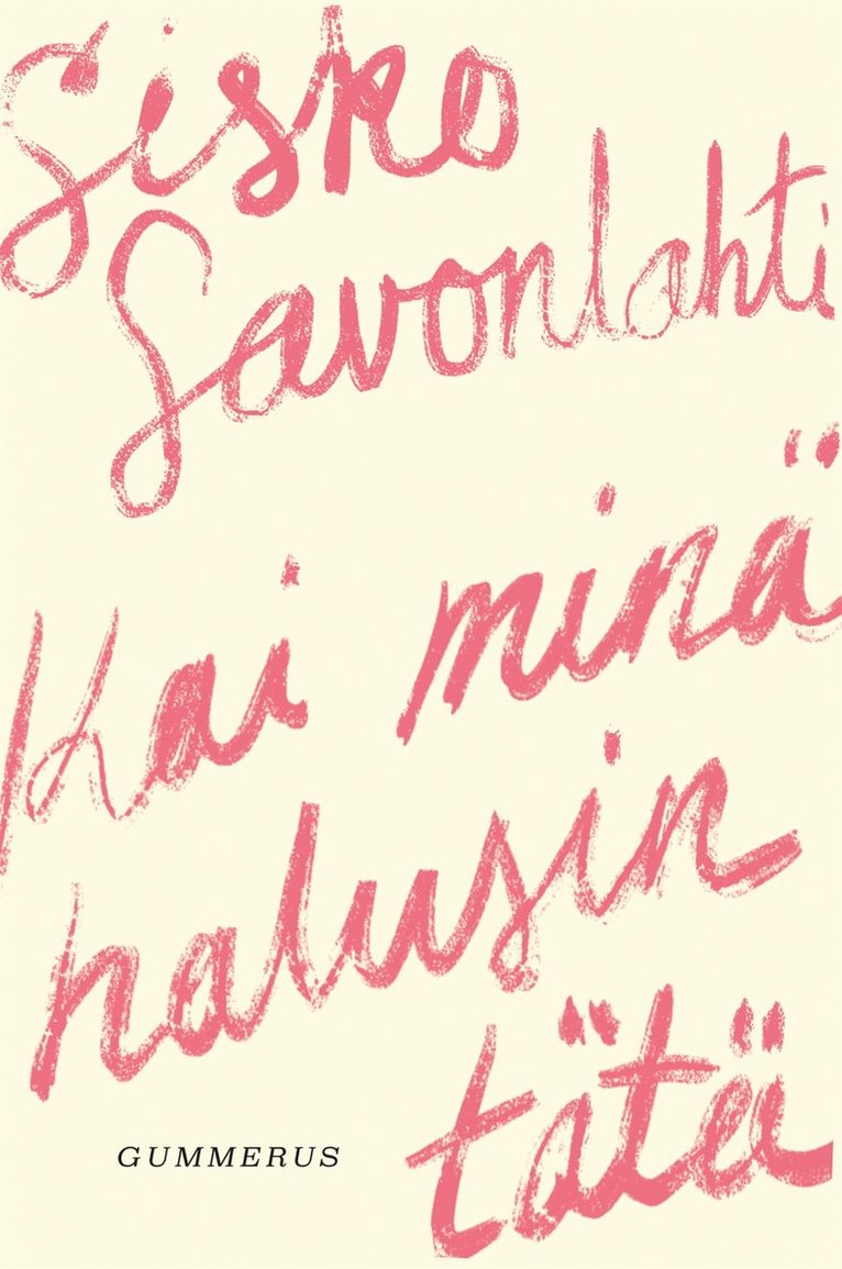 Sisko Savonlahti - Kai minä halusin tätä, E-bok