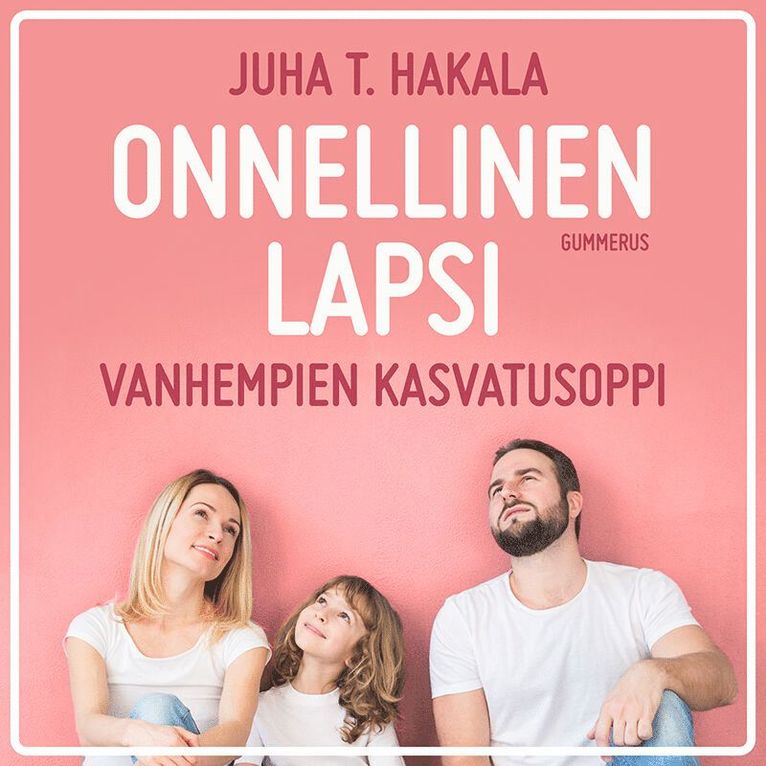 Juha T. Hakala - Onnellinen lapsi, Ljudbok
