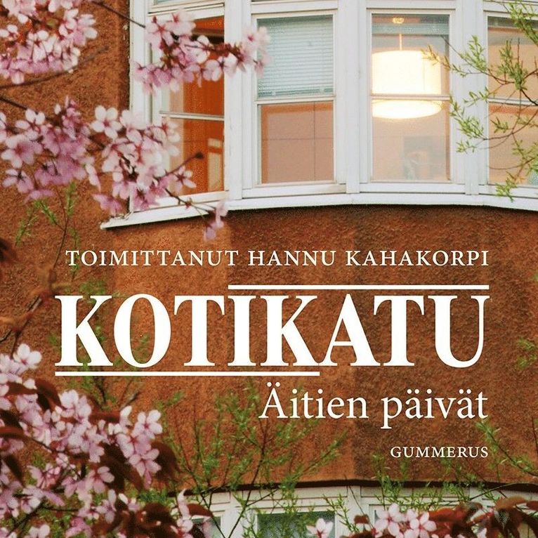 Kahakorpi Hannu (toim.) - Kotikatu - Äitien päivät, Ljudbok