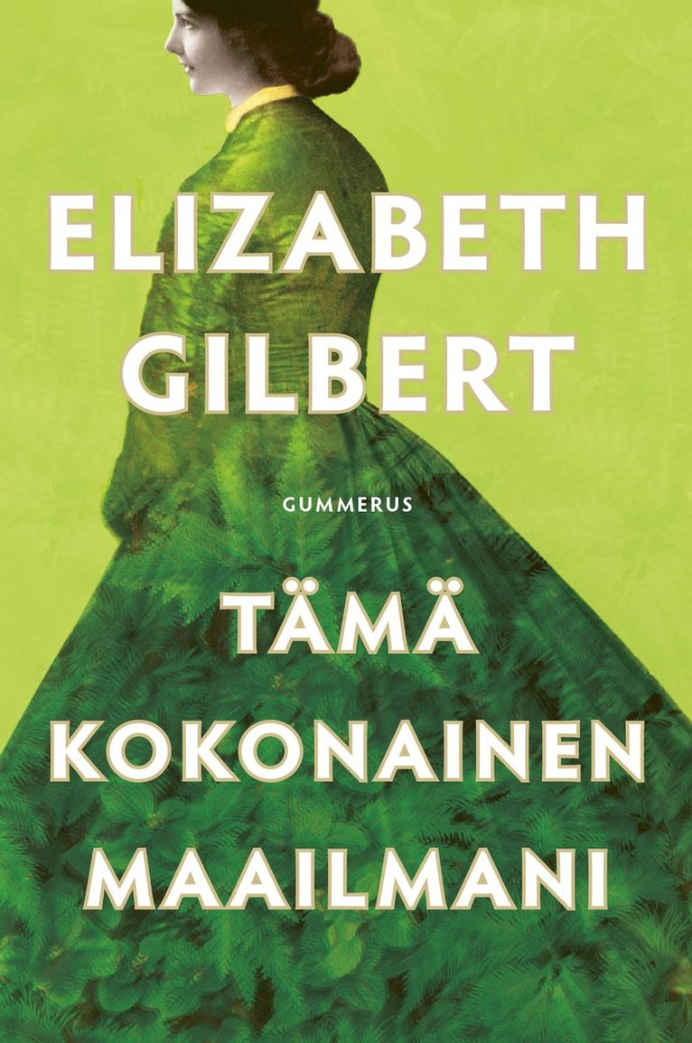 Elizabeth Gilbert - Tämä kokonainen maailmani, E-bok