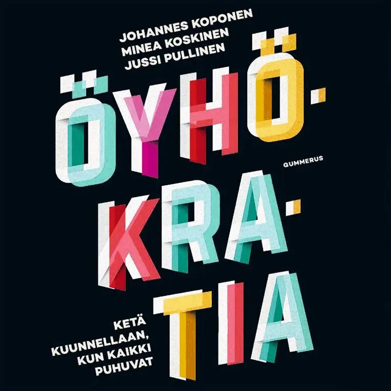 Johannes Koponen, Minea Koskinen, Jussi Pullinen - Öyhökratia, Ljudbok. Tillgänglighet: Lägg i varukorg