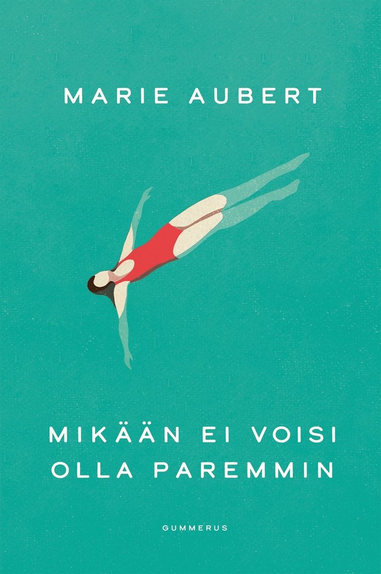Marie Aubert - Mikään ei voisi olla paremmin, E-bok