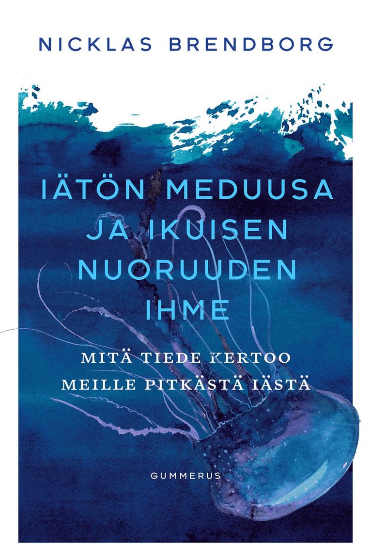Nicklas Brendborg - Iätön meduusa ja ikuisen nuoruuden ihme, E-bok