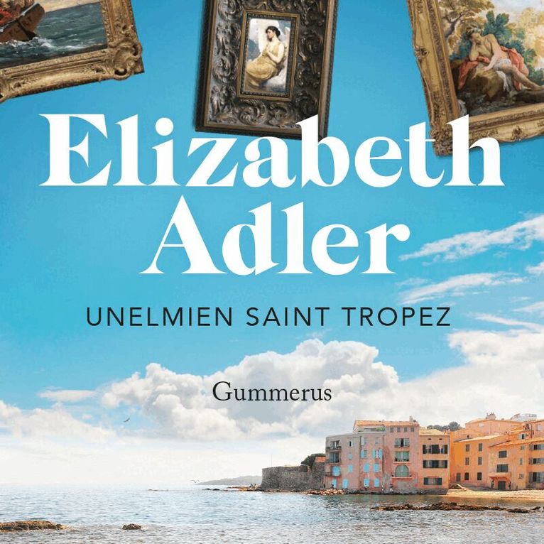 Elizabeth Adler - Unelmien Saint-Tropez, Ljudbok