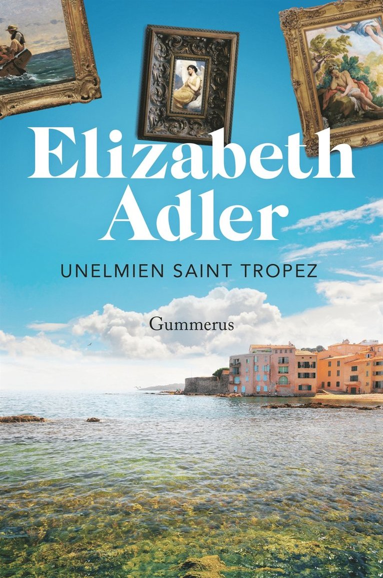 Elizabeth Adler - Unelmien Saint-Tropez, E-bok