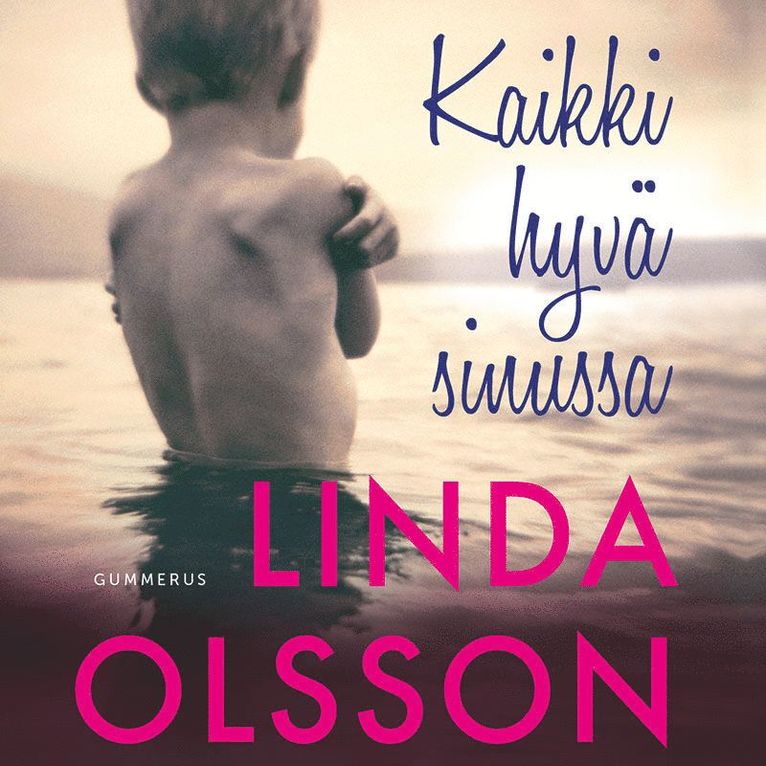 Linda Olsson - Kaikki hyvä sinussa, Ljudbok