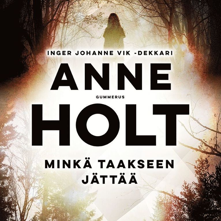 Anne Holt - Minkä taakseen jättää, Ljudbok