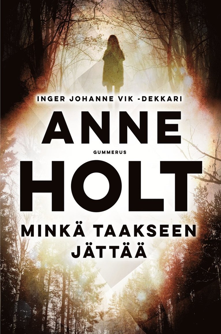 Anne Holt - Minkä taakseen jättää, E-bok