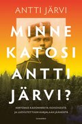 Minne katosi Antti Järvi?