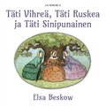 Tti Vihre, Tti Ruskea ja Tti Sinipunainen