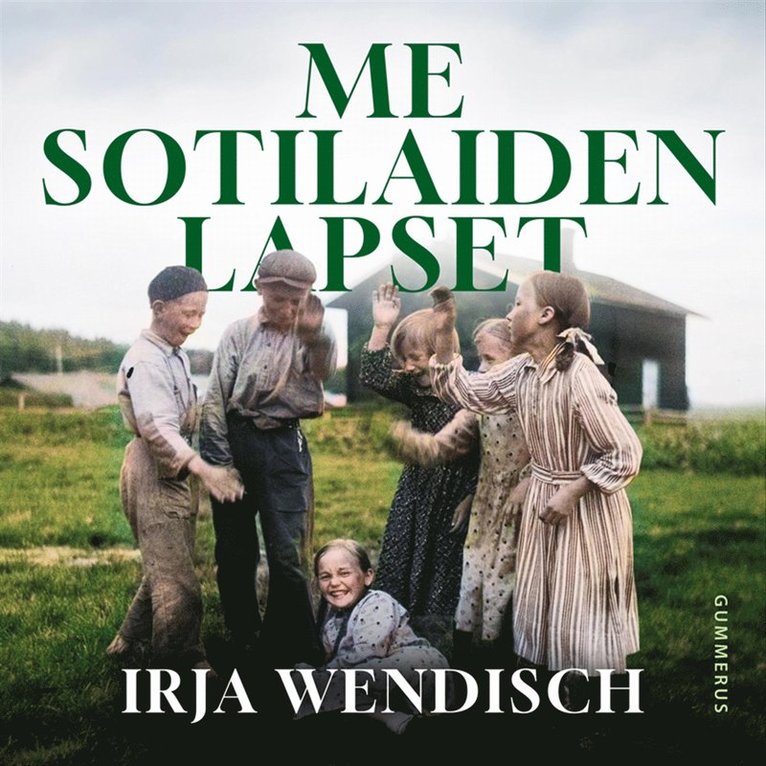 Irja Wendisch - Me sotilaiden lapset, Ljudbok