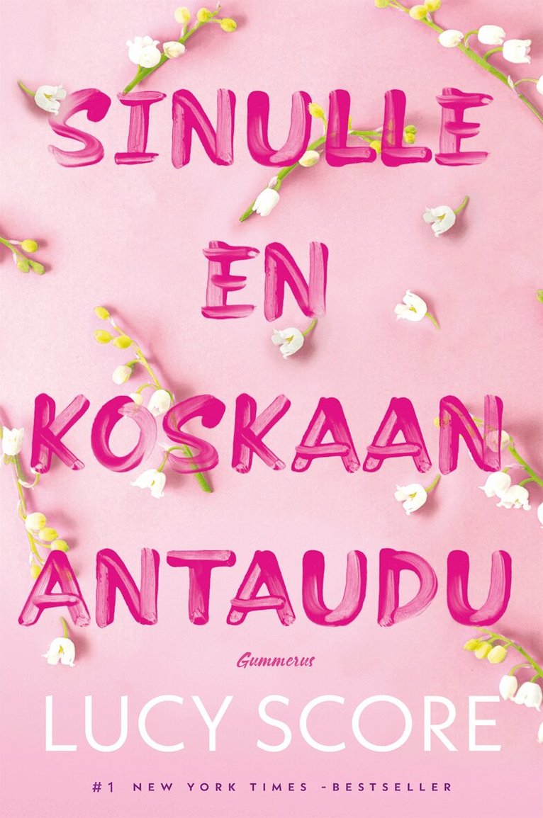 Lucy Score - Sinulle en koskaan antaudu, E-bok