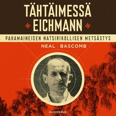 Neal Bascomb - Tähtäimessä Eichmann, Ljudbok