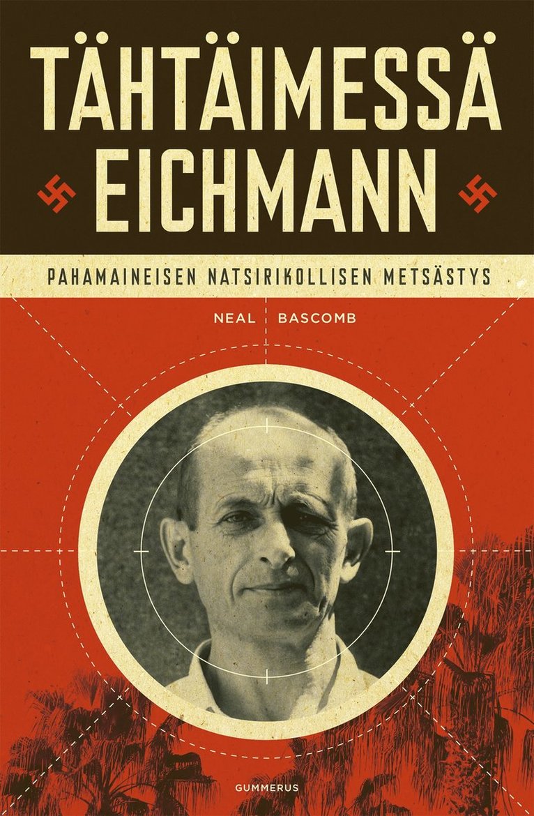Neal Bascomb - Tähtäimessä Eichmann, E-bok