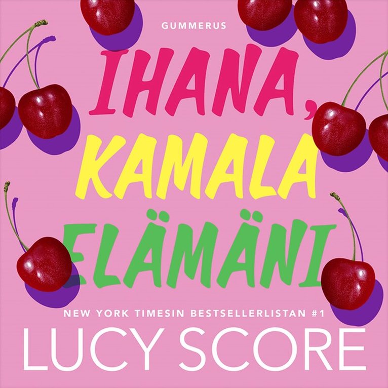 Lucy Score - Ihana, kamala elämäni, Ljudbok