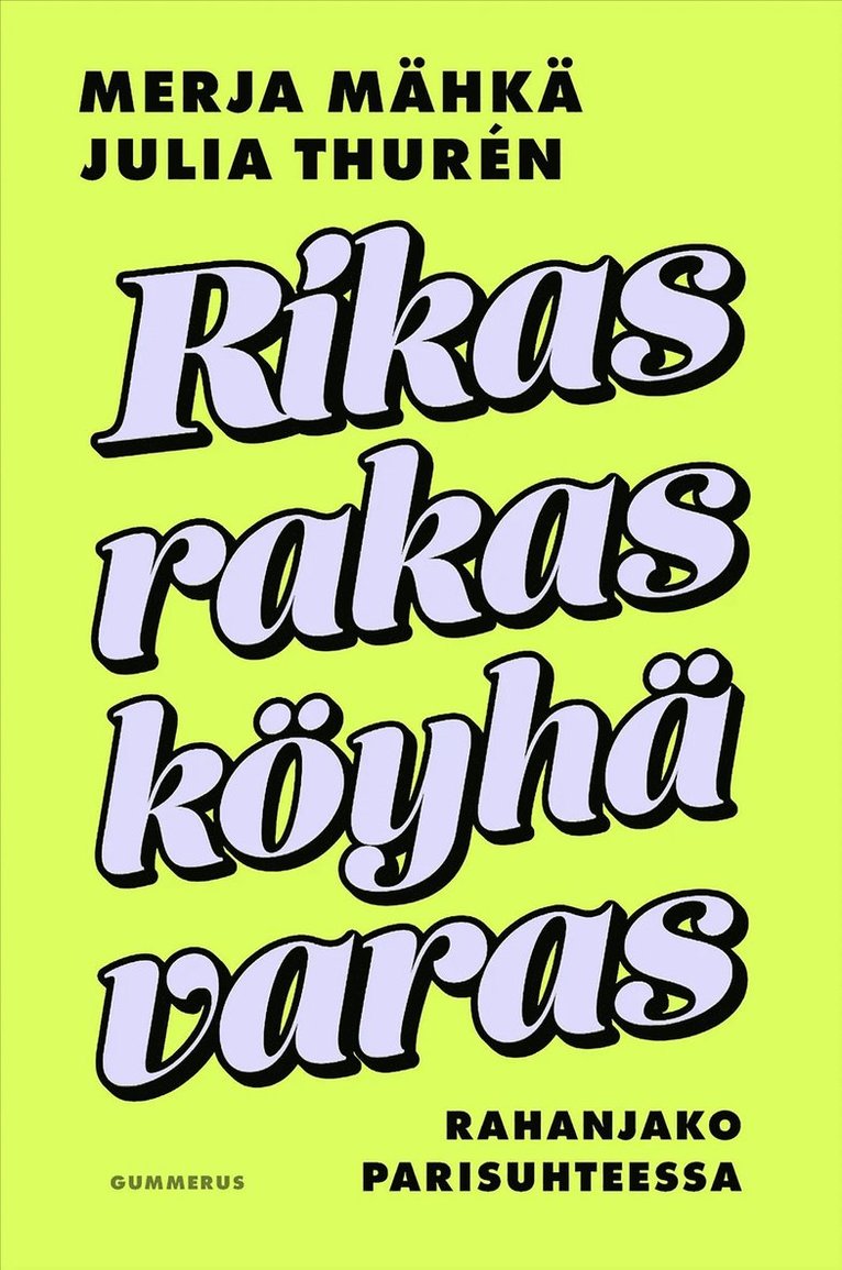 Julia Thurén, Merja Mähkä - Rikas, rakas, köyhä, varas, E-bok