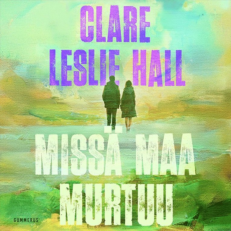 Clare Leslie Hall - Missä maa murtuu, Ljudbok