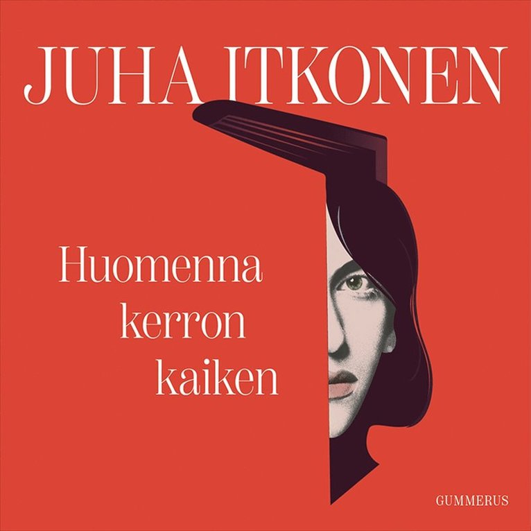 Juha Itkonen - Huomenna kerron kaiken, Ljudbok