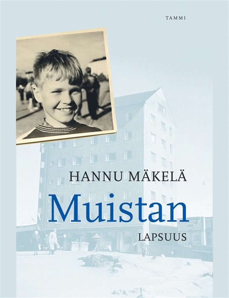 Hannu Mäkelä - Muistan - Lapsuus, E-bok