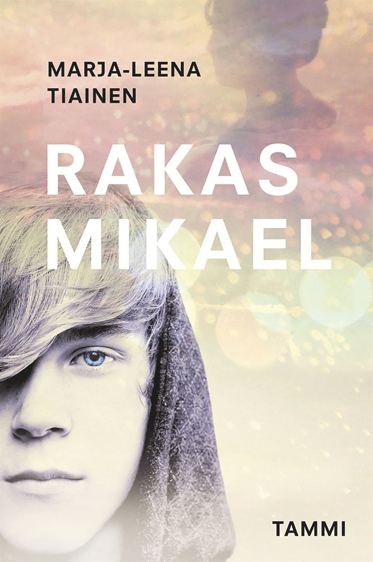 Marja-Leena Tiainen - Rakas Mikael, E-bok
