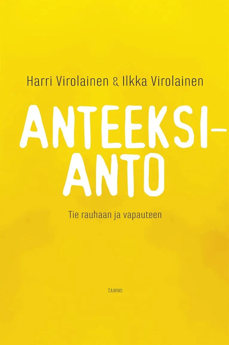 Harri Virolainen, Ilkka Virolainen - Anteeksianto, E-bok. Tillgänglighet: Lägg i varukorg