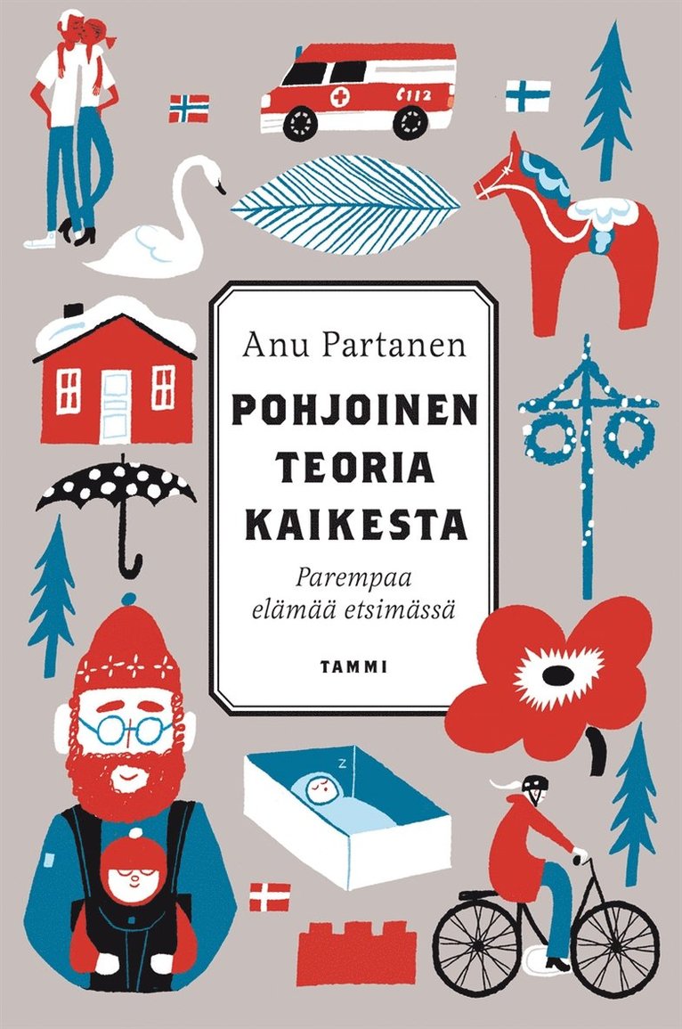 Anu Partanen - Pohjoinen teoria kaikesta, E-bok