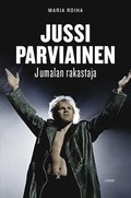 Jussi Parviainen : Jumalan rakastaja
