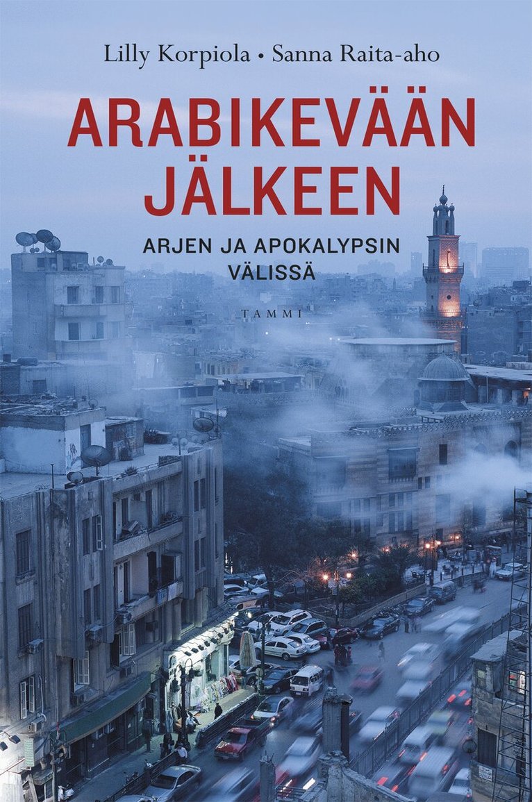 Lilly Korpiola, Sanna Raita-aho - Arabikevään jälkeen, E-bok
