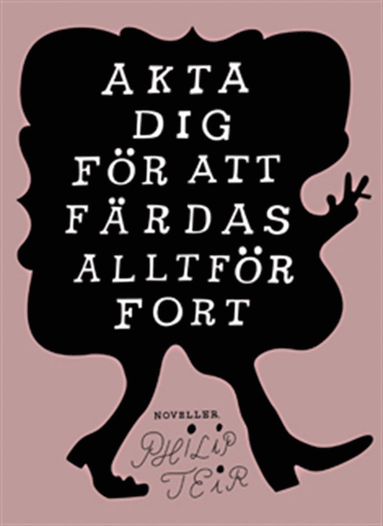 Philip Teir - Akta dig för att färdas alltför fort, E-bok
