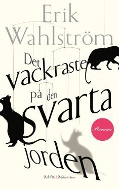 Erik Wahlström - Det vackraste på den svarta jorden, E-bok