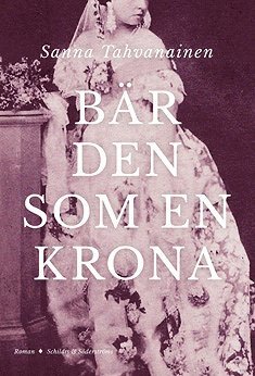 Sanna Tahvanainen - Bär den som en krona, E-bok