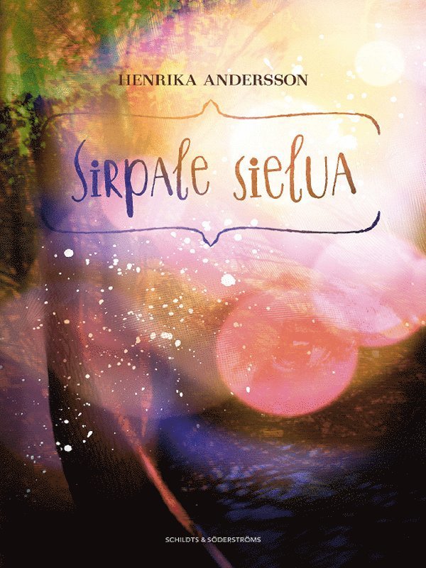 Henrika Andersson - Sirpale sielua, E-bok