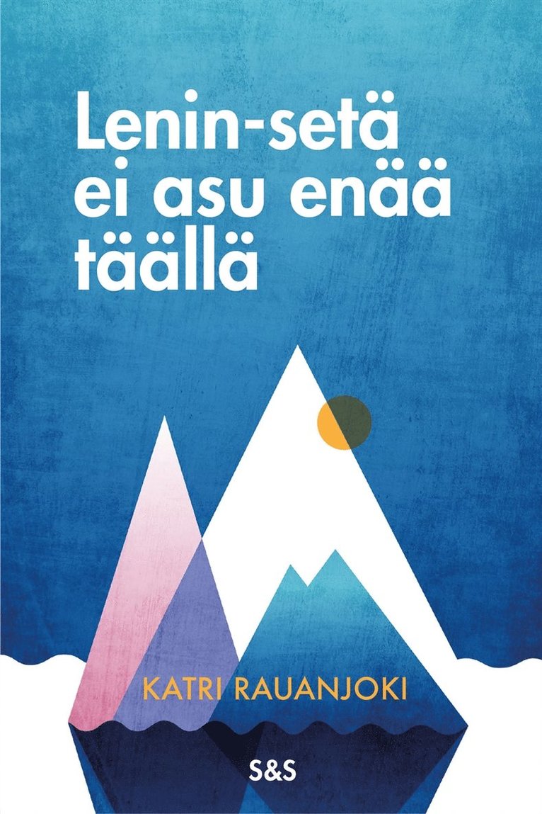 Katri Rauanjoki - Lenin-setä ei asu enää täällä, E-bok