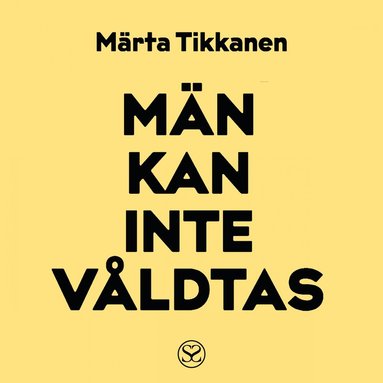 Märta Tikkanen - Män kan inte våldtas, Ljudbok