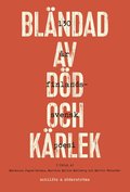 Blndad av dd och krlek : 130 r finlandssvensk poesi