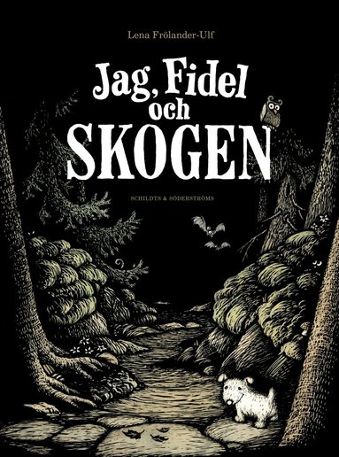 Lena Frölander-Ulf - Jag, Fidel och skogen, E-bok