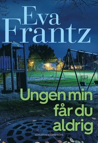 Ungen min f�r du aldrig