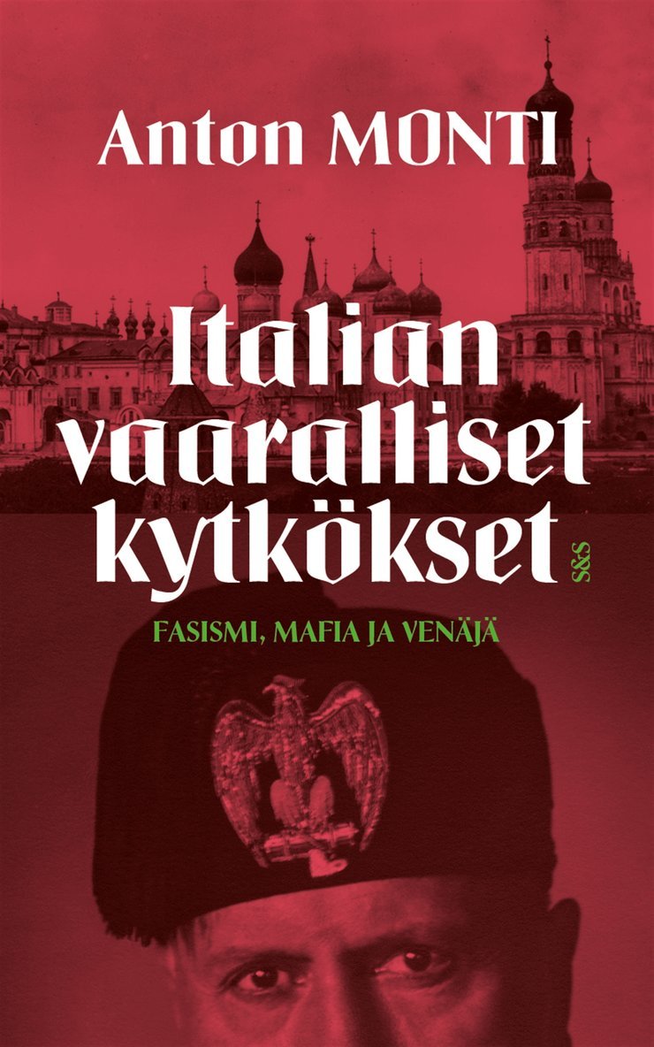 Anton Monti - Italian vaaralliset kytkökset - fasismi, mafia ja Venäjä, E-bok