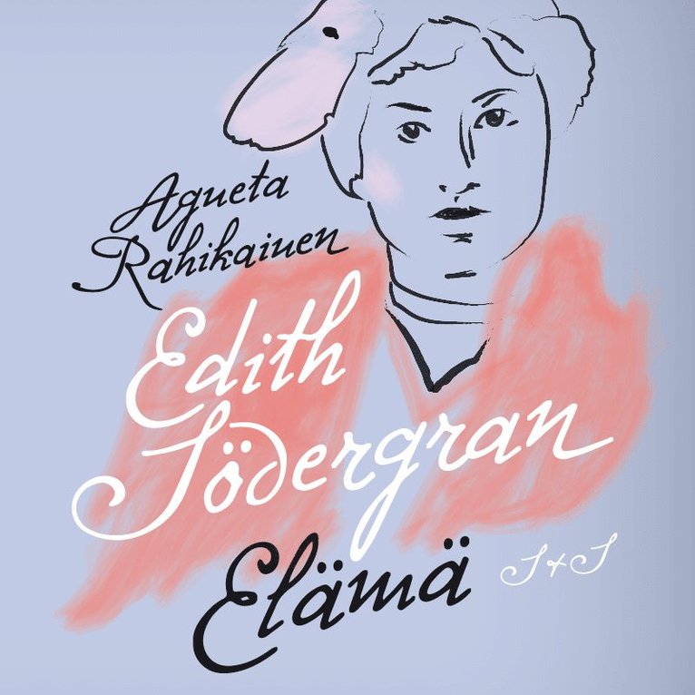 Agneta Rahikainen - Edith Södergran - Elämä, Ljudbok
