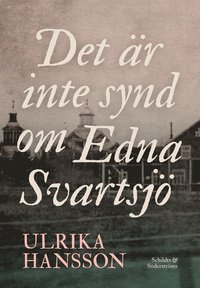 Det är inte synd om Edna Svartsjö