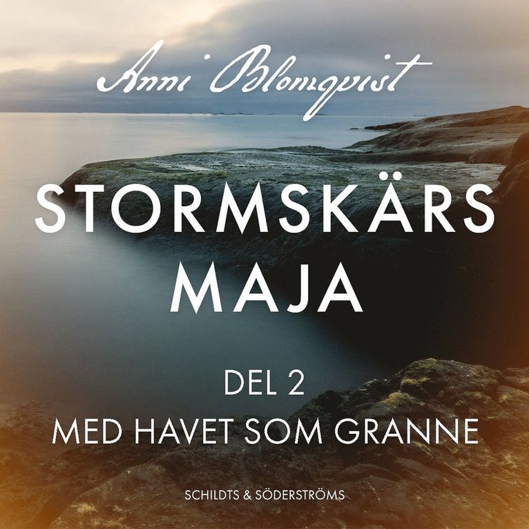 Anni Blomqvist - Stormskärs Maja del 2. Med havet som granne, Ljudbok