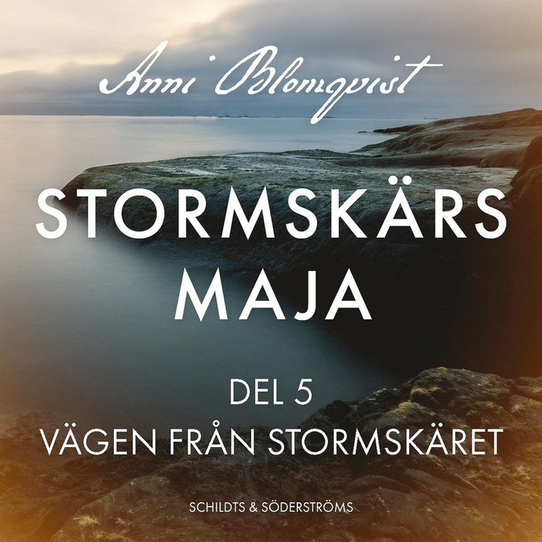Anni Blomqvist - Stormskärs Maja del 5. Vägen från Stormskäret, Ljudbok