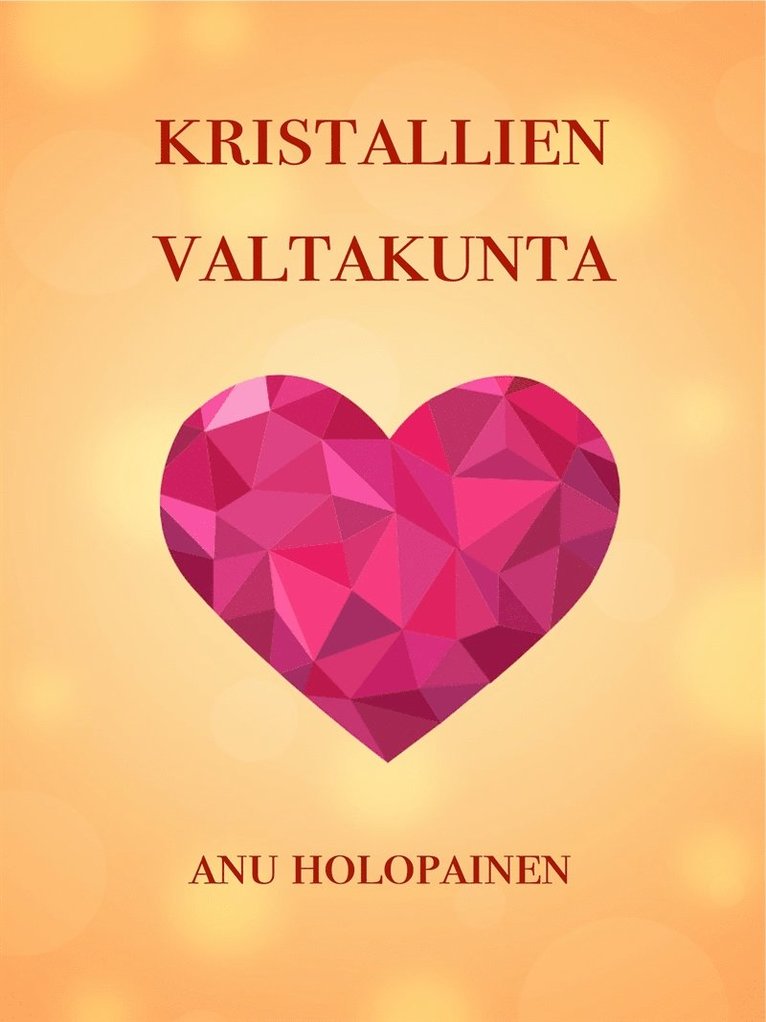 Anu Holopainen - Kristallien valtakunta: Sonja-sarja 1, E-bok